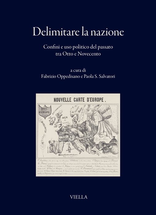 Delimitare la nazione. Confini e uso politico del passato tra Otto e Novecento