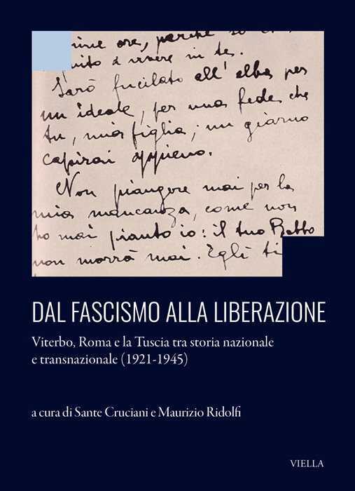 Dal Fascismo alla Liberazione. Viterbo, Roma e la Tuscia tra storia nazionale e transnazionale (1921-1945)