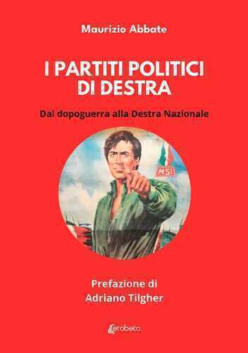 I partiti politici di destra. Dal dopoguerra alla Destra Nazionale
