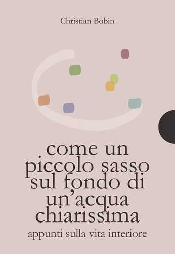 Come un piccolo sasso sul fondo di un'acqua chiarissima