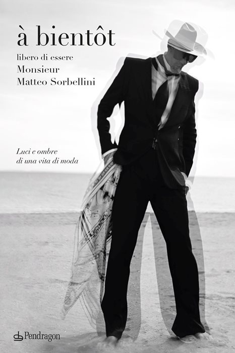 À bientôt. Libero di essere Monsieur Matteo Sorbellini
