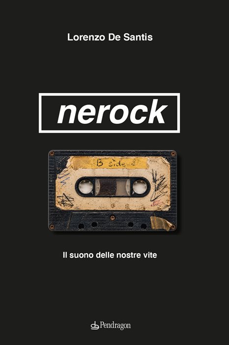 Nerock. Il suono delle nostre vite