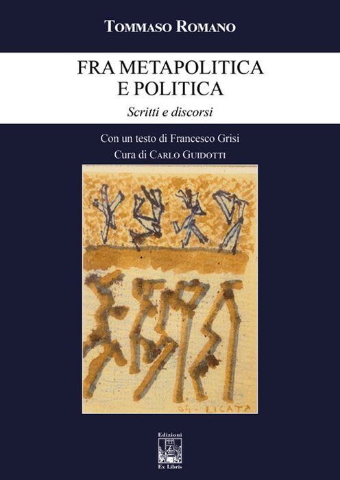 Fra metapolitica e politica. Scritti e discorsi
