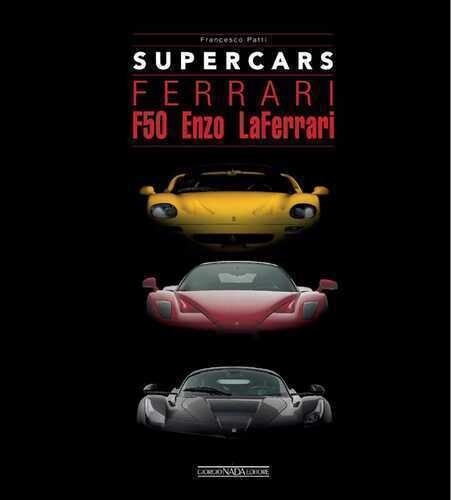 Ferrari F50. Enzo. LaFerrari. Supercars. Ediz. italiana e inglese