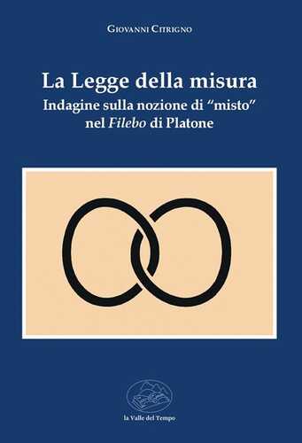 La legge della misura. Indagine sulla nozione di «misto» nel Filebo di Platone