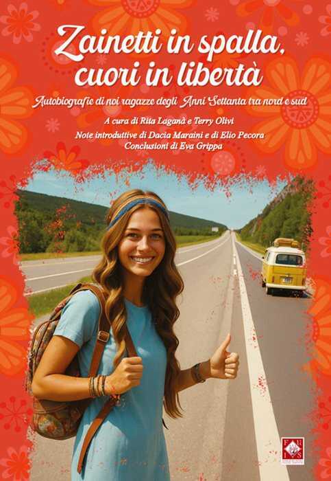Zainetti in spalla, cuori in libertà. Autobiografie di noi ragazze degli anni Settanta tra Nord e Sud