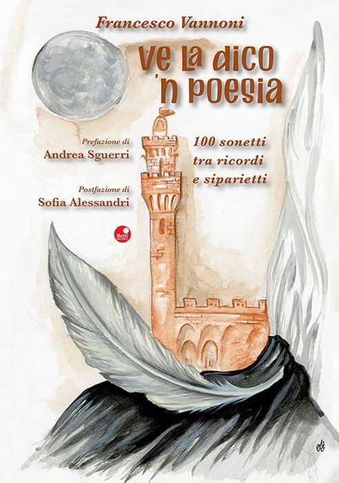 Ve la dico 'n poesia. 100 sonetti tra ricordi e siparietti