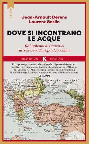 Là dove si incontrano le acque. Dai Balcani al Caucaso attraverso l'Europa dei confini