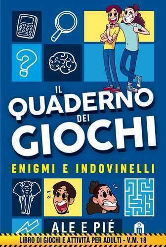 Il quaderno dei giochi. Enigmi e indovinelli. Libro di giochi e attività per adulti - v.m. 18