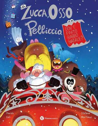 Zucca, Osso e Pelliccia. Dov'è finito Babbo Natale? Ediz. a colori
