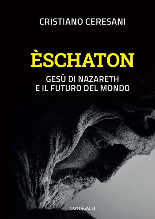 Èschaton. Gesù di Nazareth e il futuro del mondo