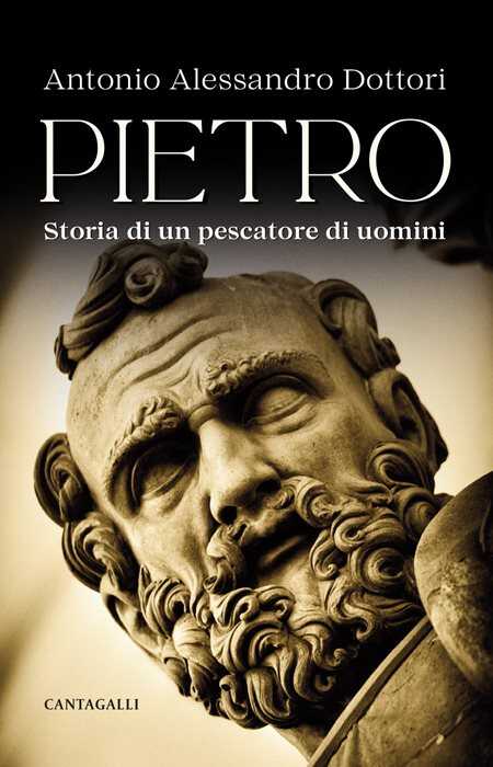 Pietro. Storia di un pescatore di uomini