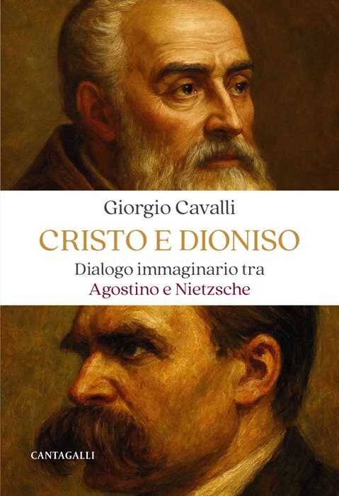 Cristo e Dioniso. Dialogo immaginario tra Agostino e Nietzsche