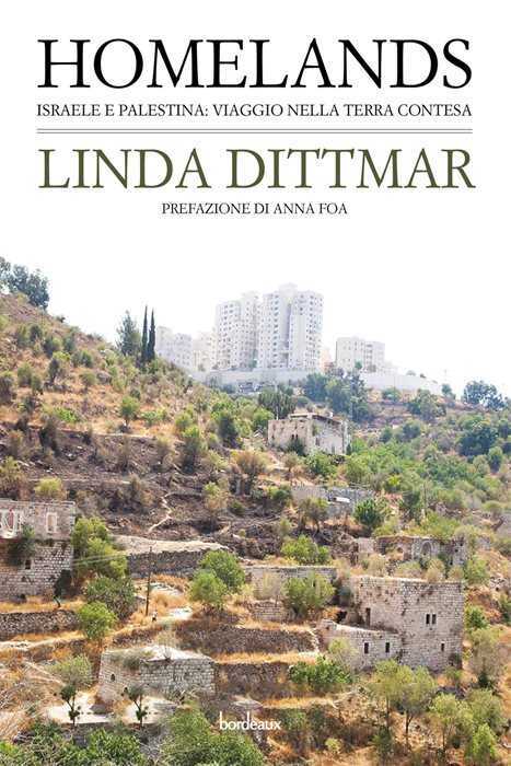 Homelands. Israele e Palestina: viaggio nella terra contesa