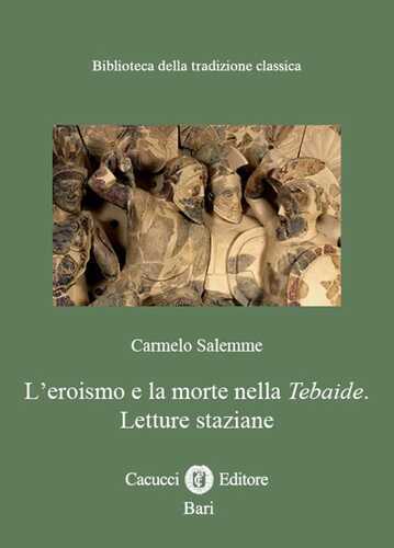 Lʼeroismo e la morte nella Tebaide. Letture staziane. Nuova ediz.