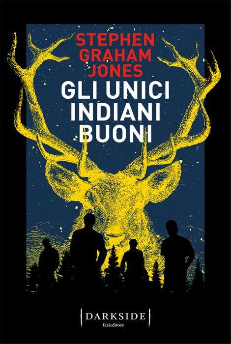 Gli unici indiani buoni — Stephen Graham Jones