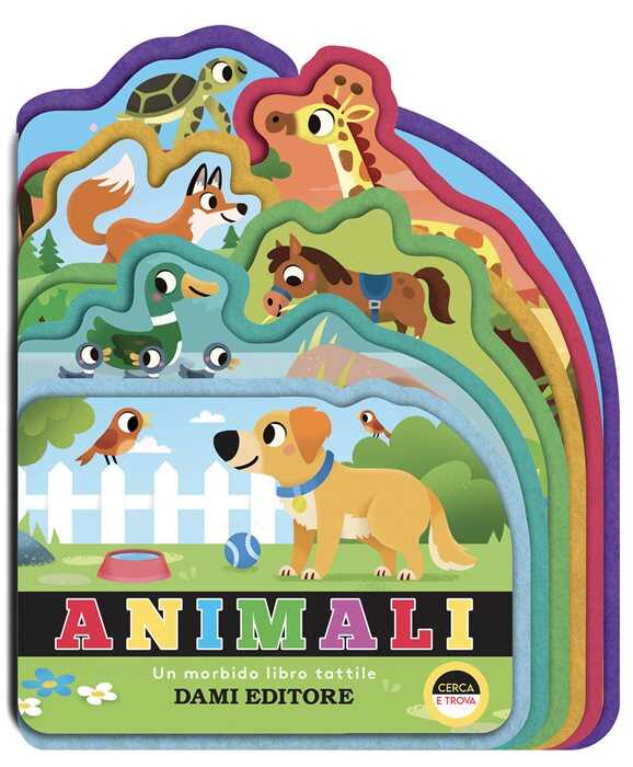 Animali. Un morbido libro tattile. Ediz. a colori