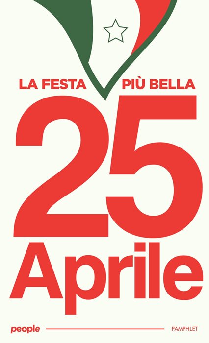 25 aprile, la festa più bella. Nuova ediz.