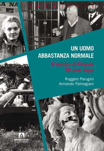 Un uomo abbastanza normale. Il mostro di Firenze 30 anni dopo