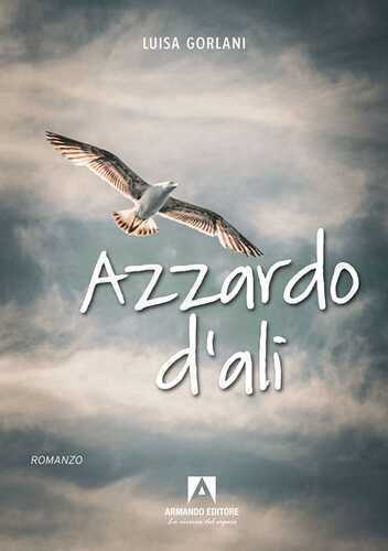 Azzardo d'ali — Luisa Gorlani