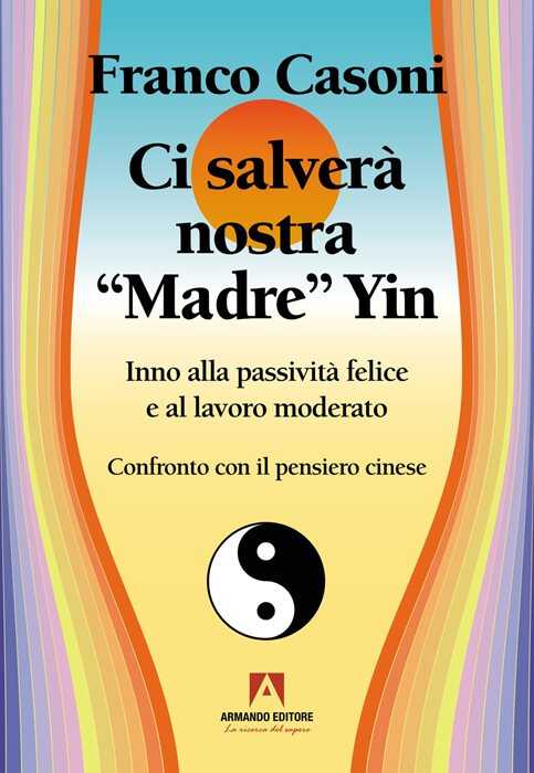 Ci salverà nostra madre Yin. Inno alla passività felice e al lavoro moderato