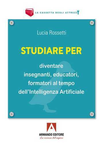 Studiare per diventare insegnanti, educatori e formatori al tempo dell’Intelligenza Artificiale