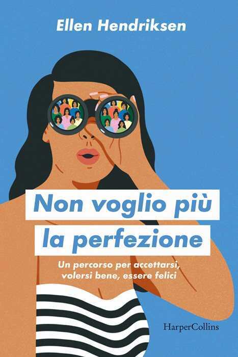 Non voglio più la perfezione. Un percorso per accettarsi, volersi bene, essere felici