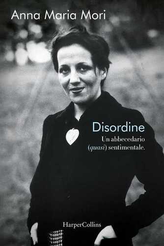 Disordine. Un abbecedario (quasi) sentimentale