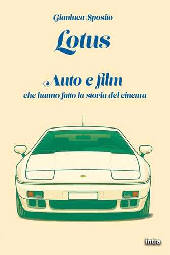 Lotus. Auto e film che hanno fatto la storia del cinema