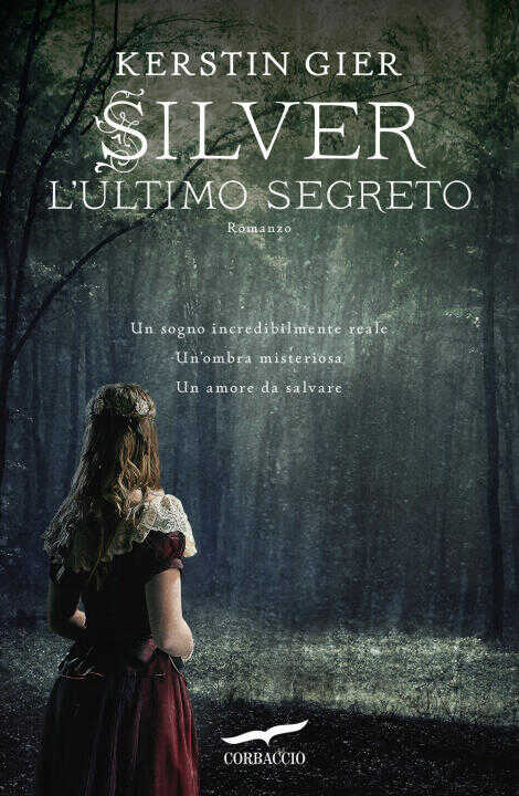 ultimo segreto. Silver. La trilogia dei sogni