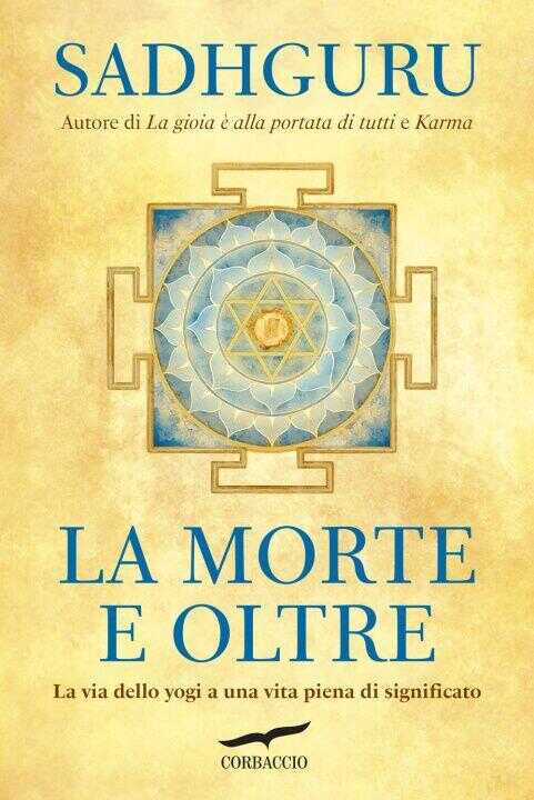 morte e oltre. La via dello yogi a una vita piena di significato