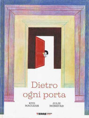 Dietro ogni porta. Ediz. a colori