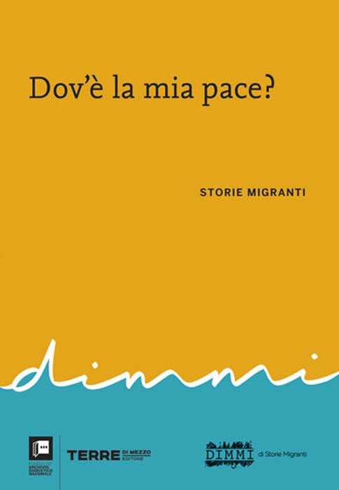 Dov'è la mia pace? Storie migranti