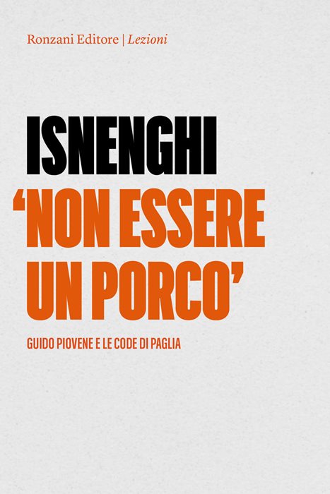 Non essere un porco. Guido Piovene e le code di paglia