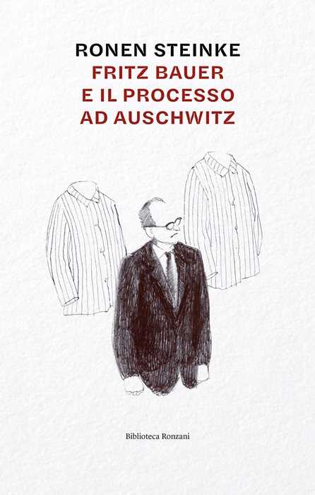 Fritz Bauer e il processo ad Auschwitz