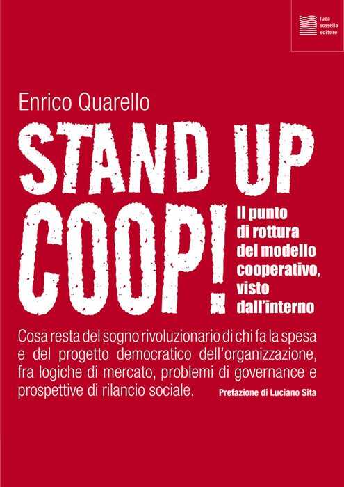 Stand up Coop! Il punto di rottura del modello cooperativo, visto dall'interno