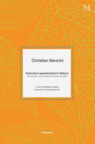 Educatori esperienziali in natura. Animali, piante, storie e attività per l'Outdoor Education