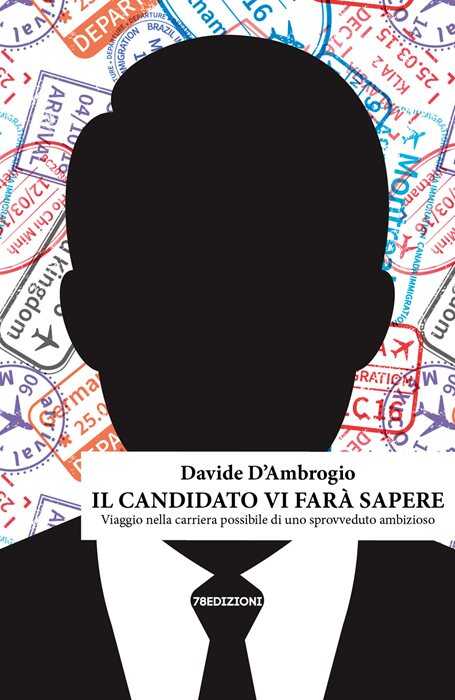 Il candidato vi farà sapere. Viaggio nella carriera possibile di uno sprovveduto ambizioso