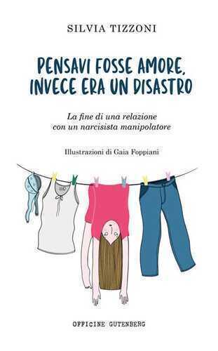 Pensavi fosse amore invece era un disastro. La fine di una relazione con un narcisista manipolatore