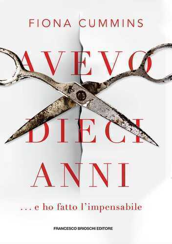 Avevo dieci anni... e ho fatto l'impensabile