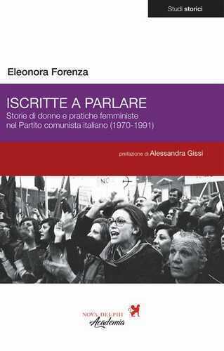 Iscritte a parlare. Storie di donne e pratiche femministe nel Partito comunista italiano (1970-1991)