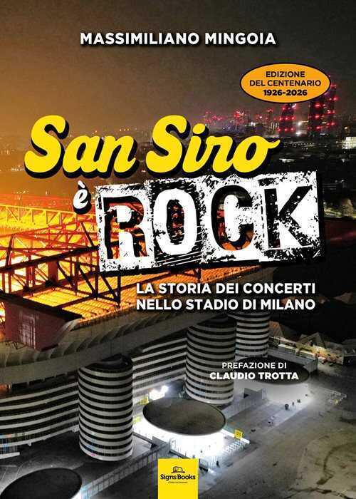 San Siro è rock. La storia dei concerti nello stadio di Milano