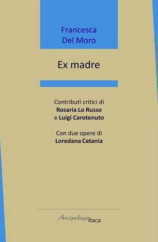 Ex madre — Francesca Del Moro