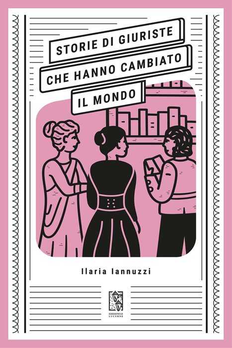 Storie di giuriste che hanno cambiato il mondo