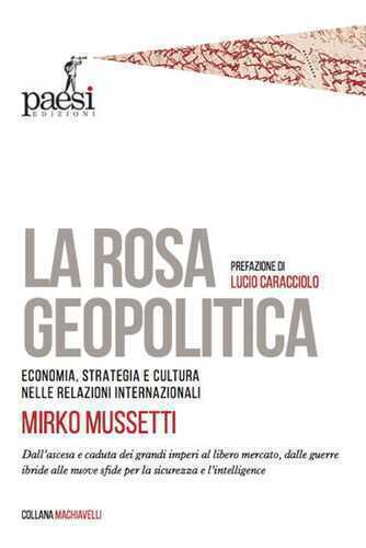 La rosa geopolitica. Economia, strategia e cultura nelle relazioni internazionali