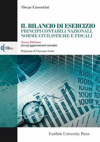 Il bilancio di esercizio principi contabili nazionali, norme civilistiche e fiscali. Con gli aggiornamenti normativi. Nuova ediz.