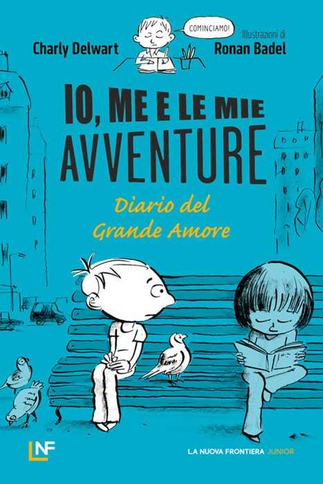 Io, me e le mie avventure. Diario del grande amore