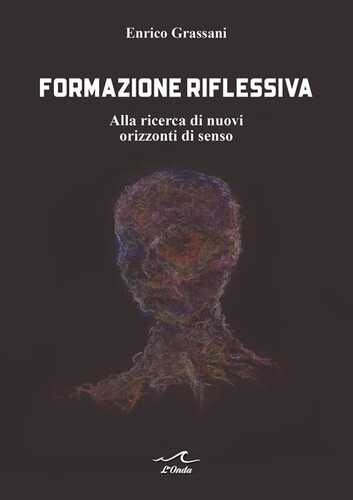Formazione riflessiva. Alla ricerca di nuovi orizzzonti di senso