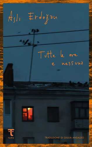 Tutte le ore e nessuna — Asli Erdogan