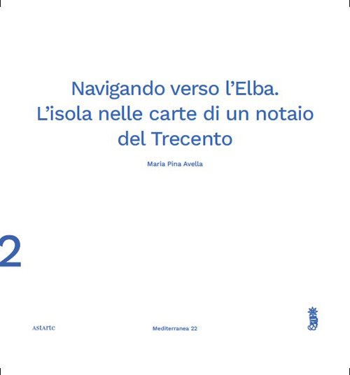Navigando verso l'Elba. L'isola nelle carte di un notaio del Trecento